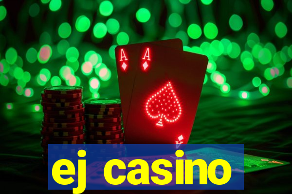 ej casino